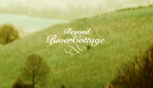 Beyond River Cottage